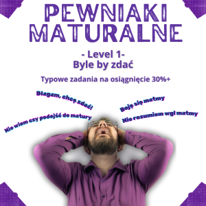 Pewniaki maturalne Level 1. Byle by zdać